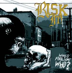 Risk It : Who's Foolin' Who ?